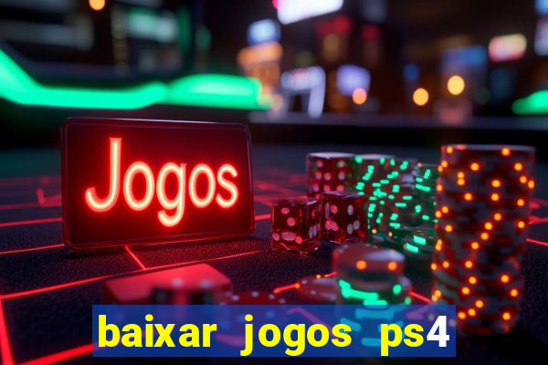 baixar jogos ps4 pkg pt br